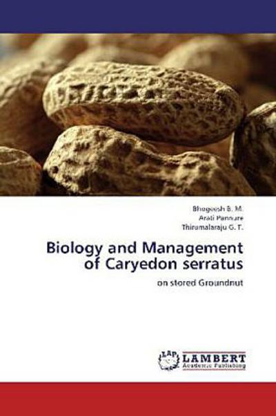 Biology and Management of Caryedon serratus