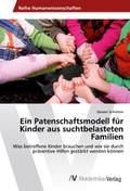 Ein Patenschaftsmodell für Kinder aus suchtbelaste