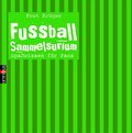 Fußballsammelsurium: Spaßwissen für Fans