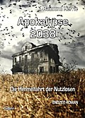 Apokalypse 2038 - Die Himmelfahrt der Nutzlosen