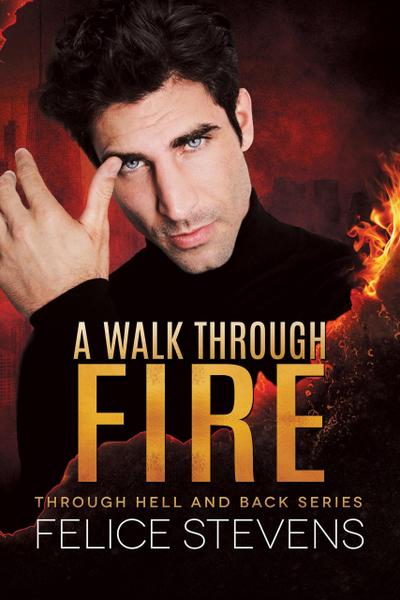 A Walk Through Fire (Through Hell and Back, #1)