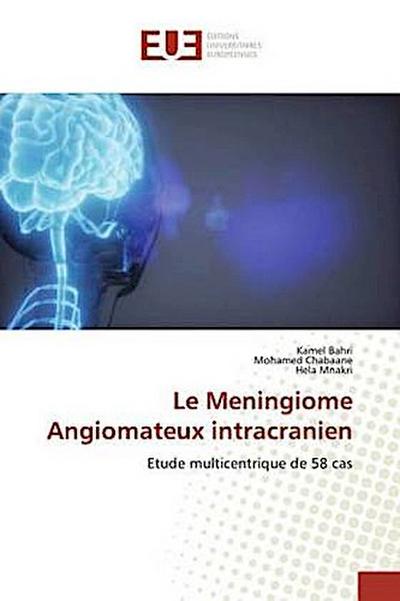 Le Meningiome Angiomateux intracranien
