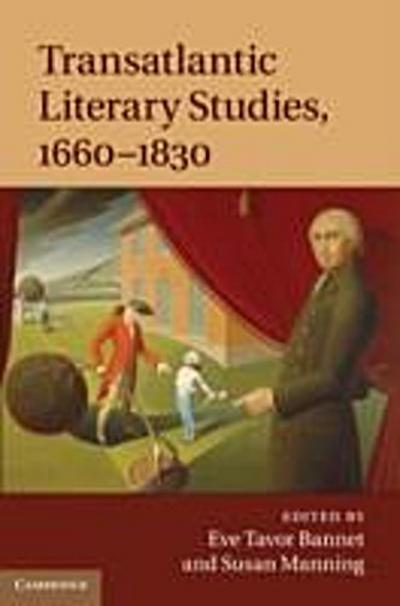 Transatlantic Literary Studies, 1660-1830