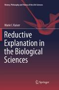 Reductive Explanation in the Biological Sciences