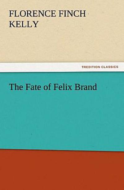 The Fate of Felix Brand