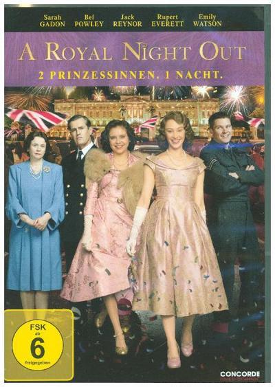 A Royal Night Out - 2 Prinzessinnen. 1 Nacht.