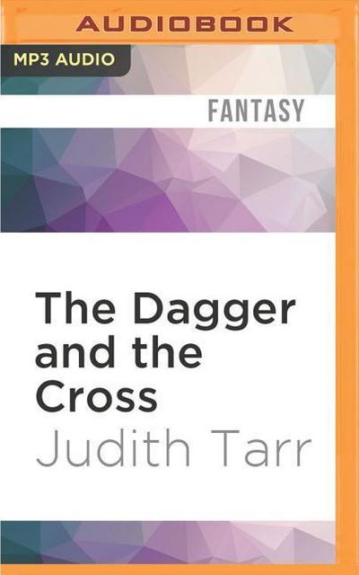 The Dagger and the Cross: A Novel of Crusades