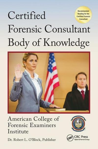 Institute, A: Certified Forensic Consultant Body of Knowledg