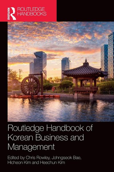 Routledge Handbook of Korean Business and Management