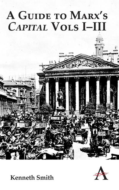 A Guide to Marx’s ’Capital’ Vols I-III