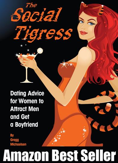 Social Tigress: Dating Advice for Women to Attract Men and Get a Boyfriend!