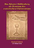 Das Kloster Odilienberg als Zentrum des esoterischen Christentums