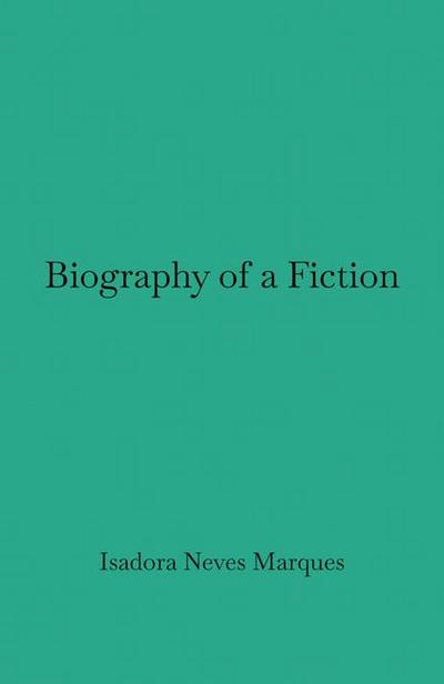 Biography of a Fiction