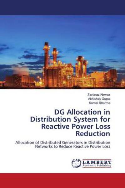 DG Allocation in Distribution System for Reactive Power Loss Reduction