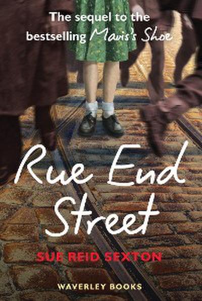 Rue End Street - the Sequel to Mavis’s Shoe