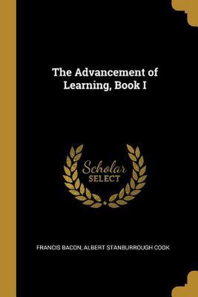 The Advancement of Learning, Book I