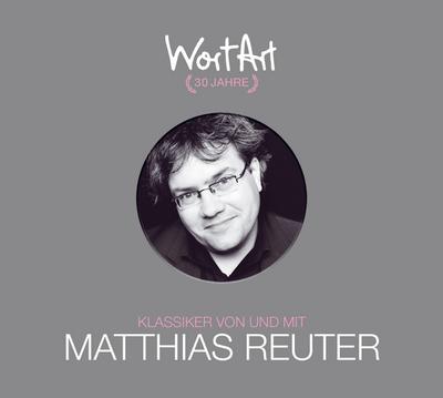 30 Jahre WortArt - Klassiker von und mit Matthias Reuter