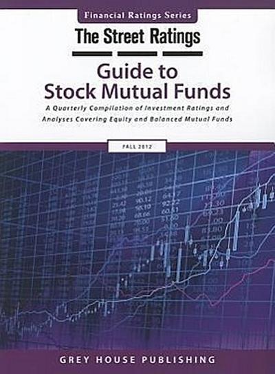 Thestreet Ratings’ Guide to Stock Mutual Funds, Fall 2012