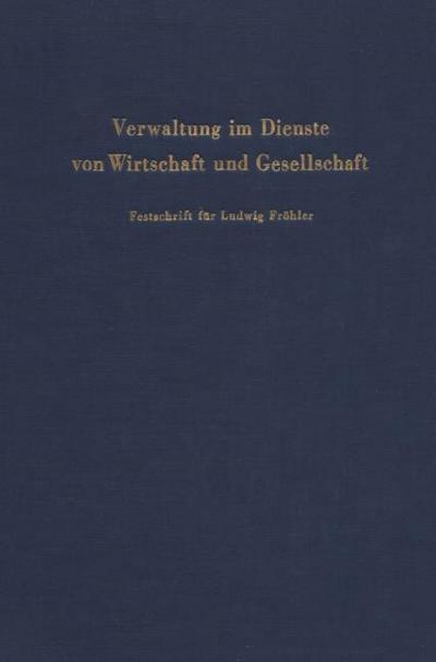 Verwaltung im Dienste von Wirtschaft und Gesellschaft.