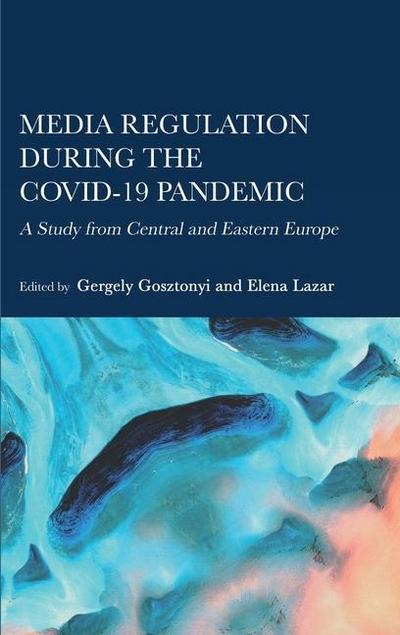 Media Regulation during the COVID-19 Pandemic