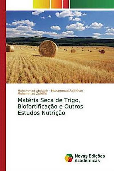 Matéria Seca de Trigo, Biofortificação e Outros Estudos Nutrição