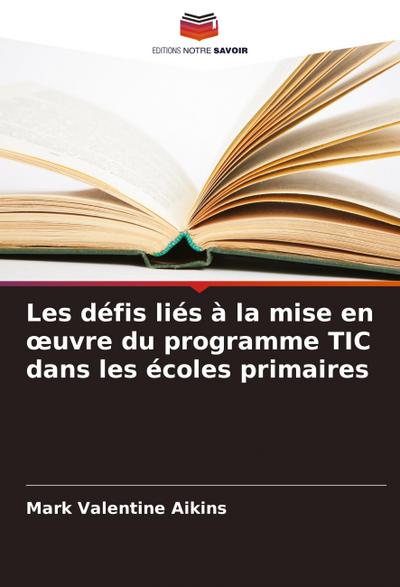 Les défis liés à la mise en ¿uvre du programme TIC dans les écoles primaires