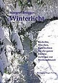 Winterlicht: Gedichte, Märchen, Geschichten für die ganze Familie nicht nur zur Weihnachtszeit