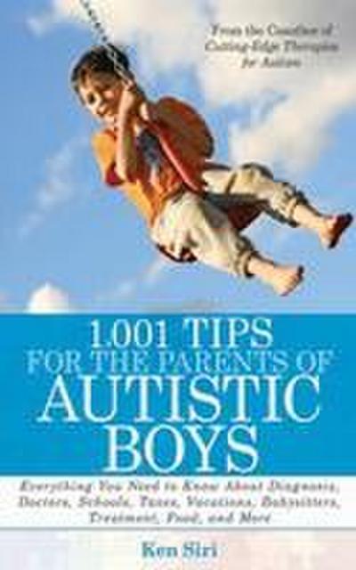 1,001 Tips for the Parents of Autistic Boys