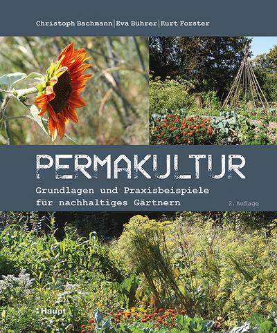 Permakultur: Grundlagen und Praxisbeispiele für nachhaltiges Gärtnern