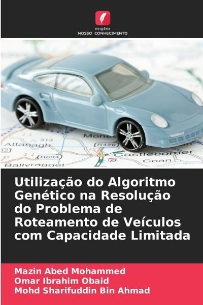 Utilização do Algoritmo Genético na Resolução do Problema de Roteamento de Veículos com Capacidade Limitada