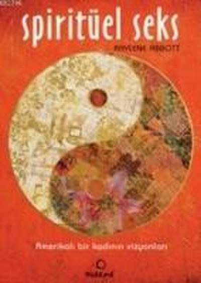 Spiritüel Seks; Amerikali Bir Kadinin Vizyonlari