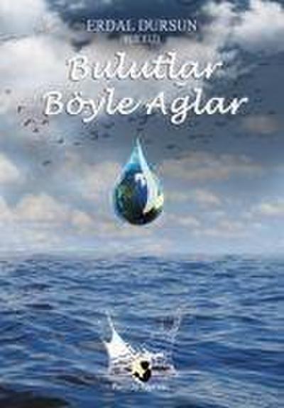 Bulutlar Böyle Aglar
