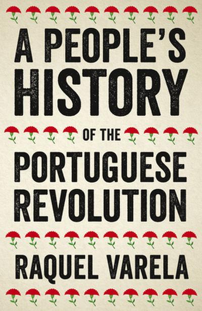 A People’s History of the Portuguese Revolution