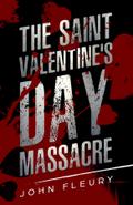 The Saint Valentine’s Day Massacre