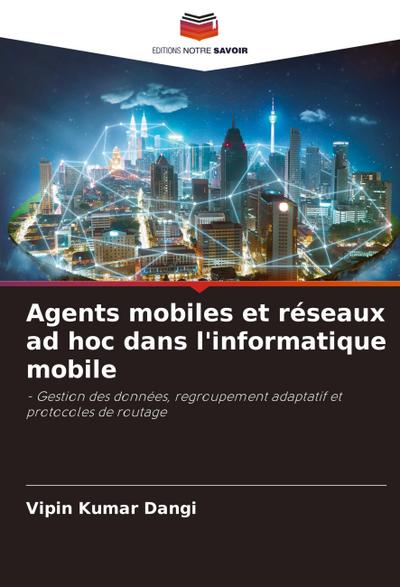 Agents mobiles et réseaux ad hoc dans l’informatique mobile