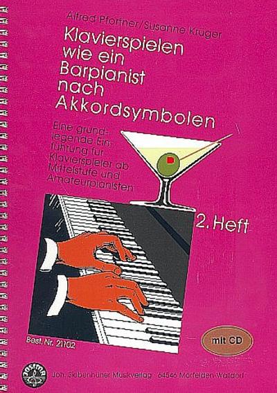 Klavierspielen wie ein Barpianist / Klavierspielen wie ein Barpianist nach Akkordsymbolen. Eine grundlegende Einführung für Klavierspieler ab Mittelstufe und Amateurpianisten mit CD - Band 2