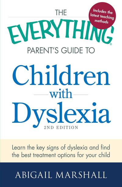 The Everything Parent’s Guide to Children with Dyslexia