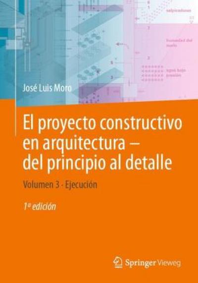El proyecto constructivo en arquitectura-del principio al detalle