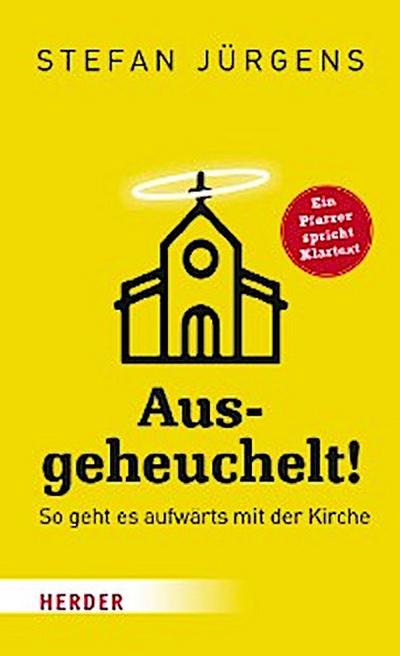 Ausgeheuchelt!