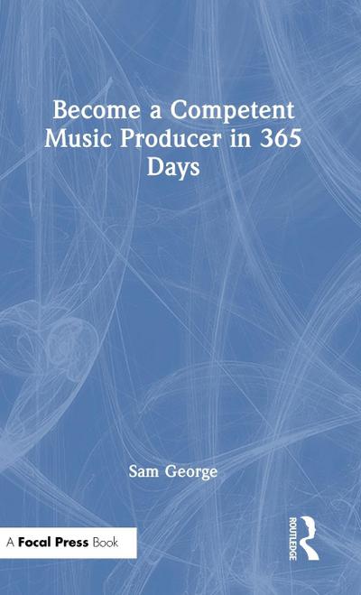 Become a Competent Music Producer in 365 Days