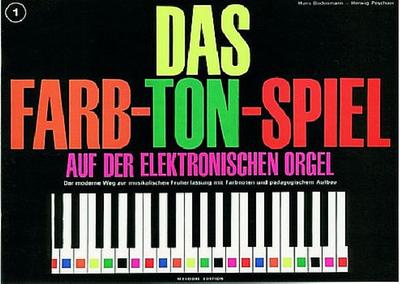 Das Farb-Ton-Spiel Band 1für E-Orgel