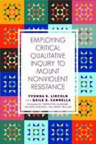 Employing Critical Qualitative Inquiry to Mount Nonviolent Resistance