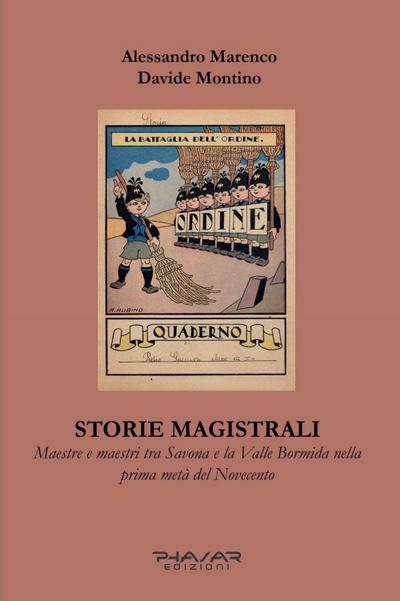 Storie magistrali. Maestre e maestri tra Savona e la Valle Bormida nella prima metà del Novecento