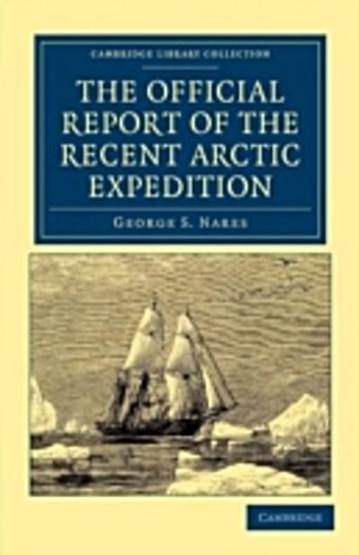 The Official Report of the Recent Arctic Expedition