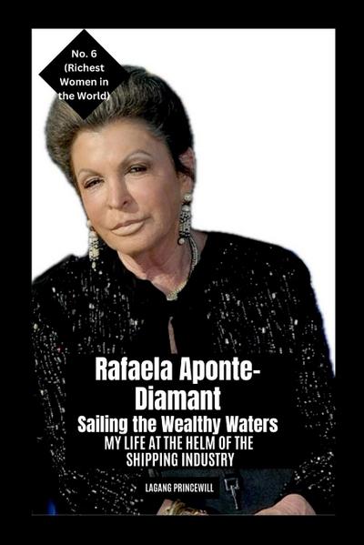 Princewill, L: Rafaela Aponte-Diamant - Sailing the Wealthy
