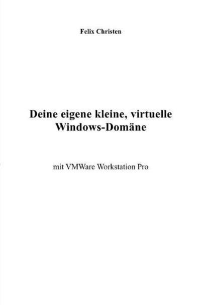 Deine eigene kleine, virtuelle Windows-Domäne