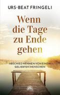 Wenn die Tage zu Ende gehen