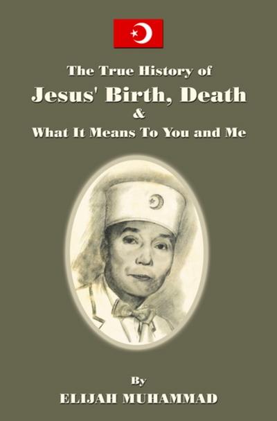 True History of Jesus’ Birth Death and What It Means To You and Me