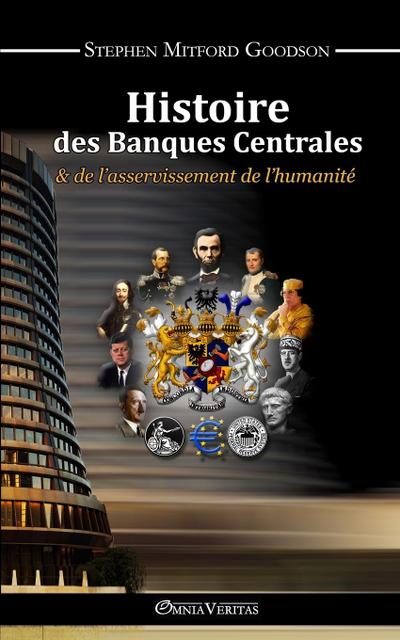 Histoire des Banques Centrales et de l’asservissement de l’humanité