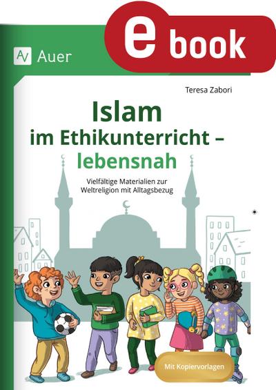 Islam im Ethikunterricht - lebensnah